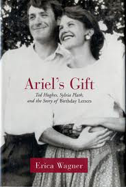 ... GIFT: TED HUGHES REMEMBERS SYLVIA PLATH IN 'BIRTHDAY LETTERS