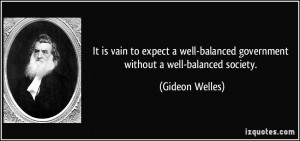 It is vain to expect a well-balanced government without a well ...