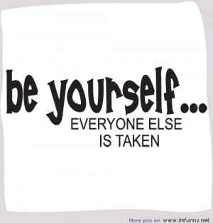 funny Yourself quotes , be yourself