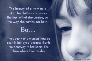 the beauty of a woman must be seen in her eyes