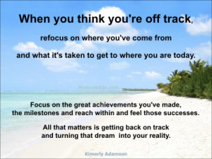 when you think you re off track refocus # quotes # quote