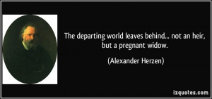 The departing world leaves behind... not an heir, but a pregnant widow ...