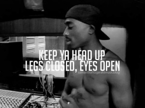 Keep Your Head Up Tupac Quote