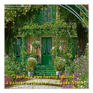 Claude Monet Home & Flower Painting Quote Poster Poster