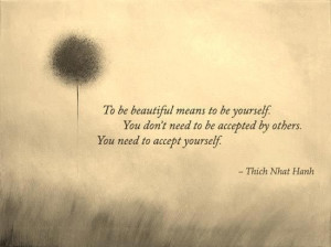 To be beautiful means to be yourself. You don't need to be accepted by ...