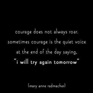 Quiet courage & determination.