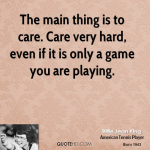 billie-jean-king-billie-jean-king-the-main-thing-is-to-care-care-very ...