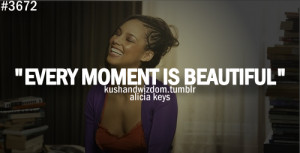 Every Moment Is Beautiful