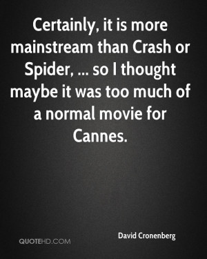 Certainly, it is more mainstream than Crash or Spider, ... so I ...