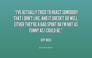 Jeff Ross Quotes Funny