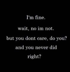 Fine, Wait, No I'm Not☹ #Hurt #Sadness #Quotes More