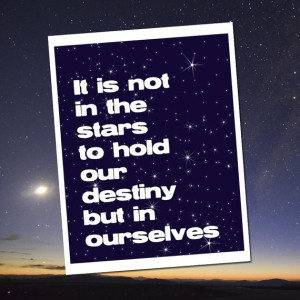 Our Destiny in Ourselves by Shakespeare