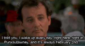 Groundhog Day quotes 3