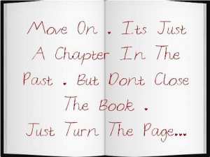 ... Chapter In The Past. But Don’t Close The Book. Just Turn The Page