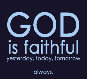 God is always faithful.