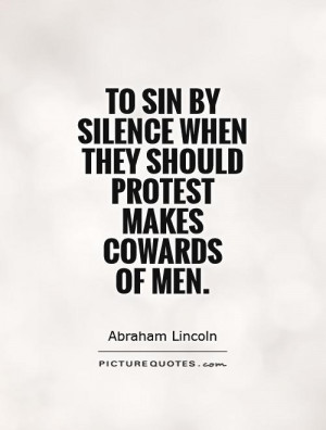 Abraham Lincoln Quotes Silence Quotes Coward Quotes Sin Quotes
