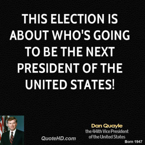dan-quayle-dan-quayle-this-election-is-about-whos-going-to-be-the.jpg
