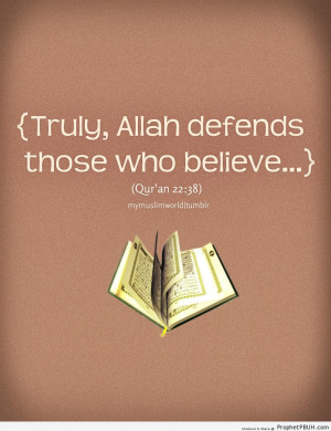 Truly, Allah defends those who believe - Islamic Quotes ← Prev Next ...