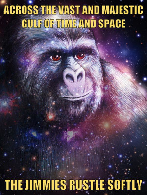 ... and space the jimmies rustle softly 38 rustling jimmies posted about 2