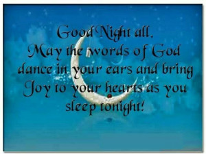 Good Night All May The Words Of God Dance In Your Ears And Bring Joy ...