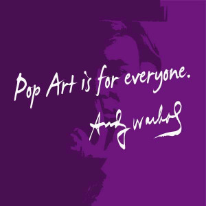 ... Warhol and Andy Warhol quote/artwork ©⁄®⁄TM 2013 The Andy Warhol