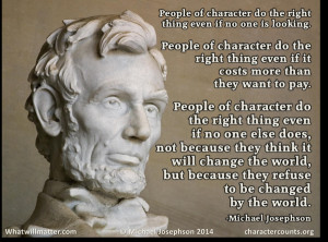 ... right thing even if no one is looking people of character do the right
