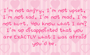 you know what i am i m so disappointed that you are exactly what i was ...