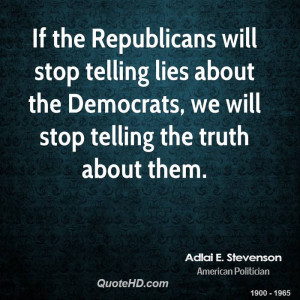 Republicans will stop telling lies about the Democrats, we will stop ...