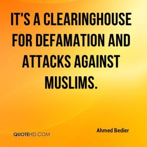 It's a clearinghouse for defamation and attacks against Muslims.