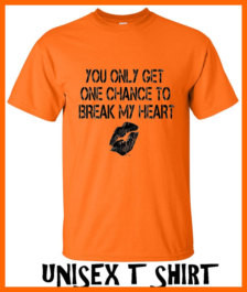 OITNB Nicky. You only get one Chance to Break My Heart.Unisex T shirt ...