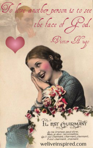 To Love Another Person is to See the Face of God