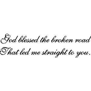 God Blessed The Broken RoadWall Quotes Sayings Words