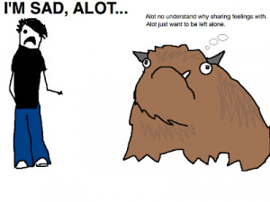 The Alot is Better Than You at Everything