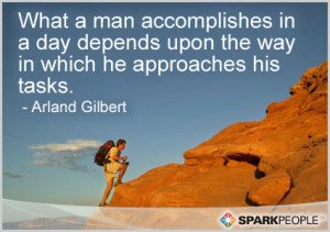 Motivational Quote - What a man accomplishes in a day depends upon the ...