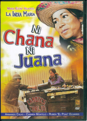 Ni Chana Ni Juana / La India Maria Y Carmen Montejo