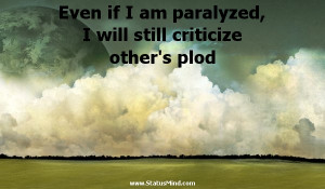 ... still criticize other's plod - Jules Renard Quotes - StatusMind.com
