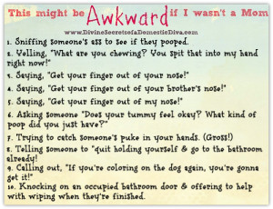Oh, I’m not awkward, I’m just a Mom