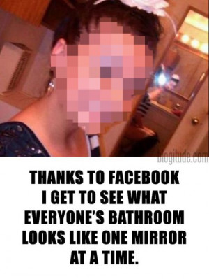 Facebook I get to see what everyone's bathroom looks like one mirror ...