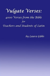 Vulgate Verses: 4000 Sayings from the Bible for Teachers and Students ...