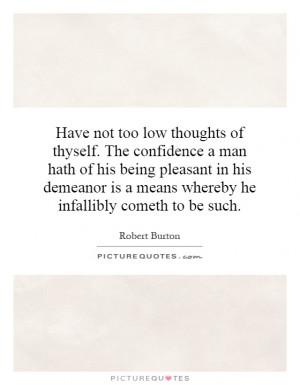 thoughts of thyself. The confidence a man hath of his being pleasant ...