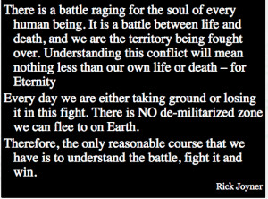 Rick Joyner says in his book “Overcoming the power of evil“