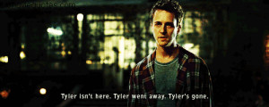Narrator: Tyler's not here. Tyler went away. Tyler's gone.