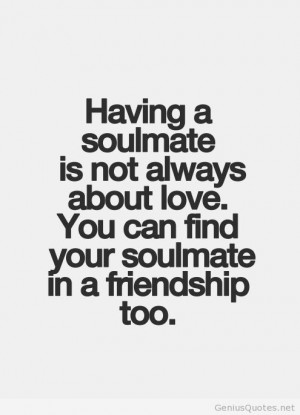 ... soulmate quotes best friend quotes quotes quote about soul mate what