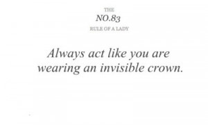 In other words, act like a lady!