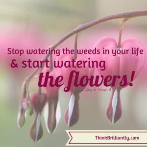 Stop-watering-the-weeds-in-your-life.png
