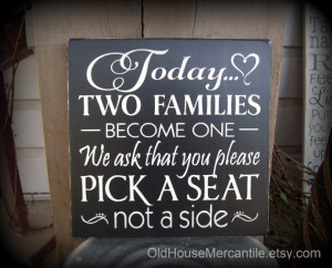 ... Families Become One Pick a Seat not a Side -- Wedding -- Painted Sign