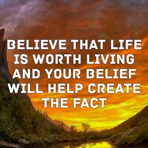 believe-that-life-worth-living-quotes-sayings-pictures.jpg