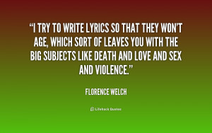try to write lyrics so that they won't age, which sort of leaves you ...