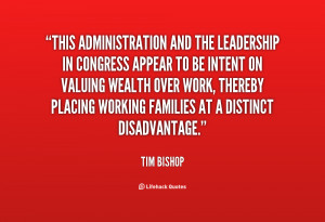 quote-Tim-Bishop-this-administration-and-the-leadership-in-congress ...