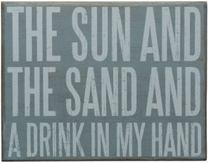 Source: http://www.gardensetc.biz/beach-sayings-sign-the-sun-and-the ...